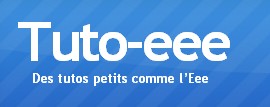 Le site du jour : Tuto-eee, des tutoriaux sur l'EeePC