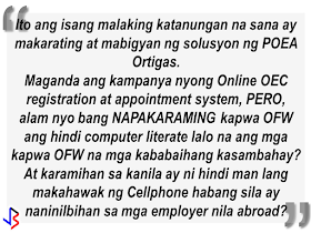 A shop near DFA Regional Office in Pampanga has ventured into a new "business", charging OFWs who want to make "balik manggagawa" online appointment or print their OEC. A facebook user who is a fellow OFW posted about the abusive practice of some shops near DFA offices, taking advantage of the OFWs especially those who are not adept in using computers and not well-versed in internet navigation. He is trying to call on the attention of POEA Ortigas to act by providing a small place with a computer and a personnel to assist OFWs to avoid being victimized by some greedy business people. The impression of other people about OFWs are people with lots of money but they should understand that not all OFWs are rich, most of the OFWs especially the Household Service Workers has only enough salary for their day-to-day expenditures. POEA must do something to address this issue. By doing it, they can help thousands of OFWs and families by preventing them from falling victim to the scammers around.