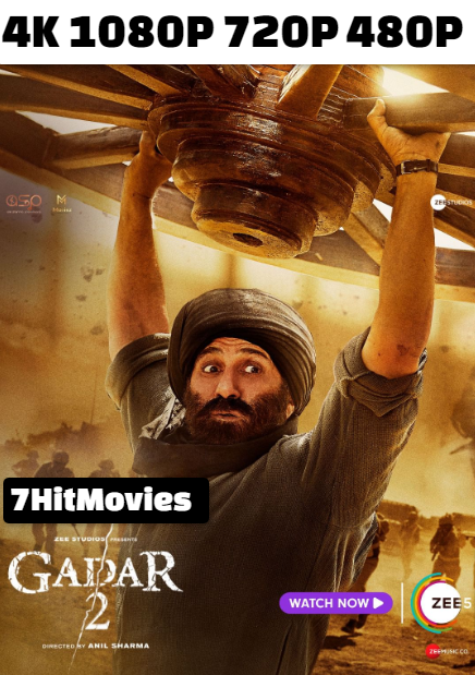 Gadar 2 2023 Hindi Full Movie 4K 2160p | 1080p | 720p | 480p ZEE5 HDRip ESub Download