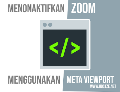 Cara Menonaktifkan Zoom di halaman web menggunakan Meta Tag (meta viewport) Lengkap - hostze.net