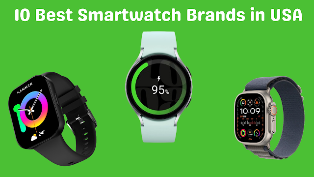 10 Best Smartwatch Brands in USA (2024): Buyer’s Guide