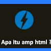 Apa Yang Dimaksud Dengan Amp Html ?