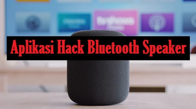 Aplikasi Hack Bluetooth Speaker