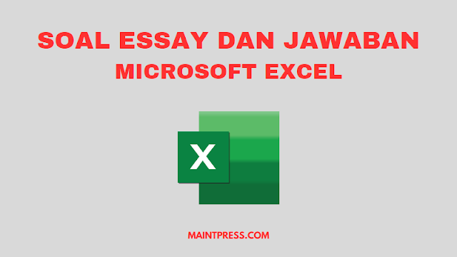 10 Soal Essay Microsoft Excel pertanyaan sulit tentang microsoft excel