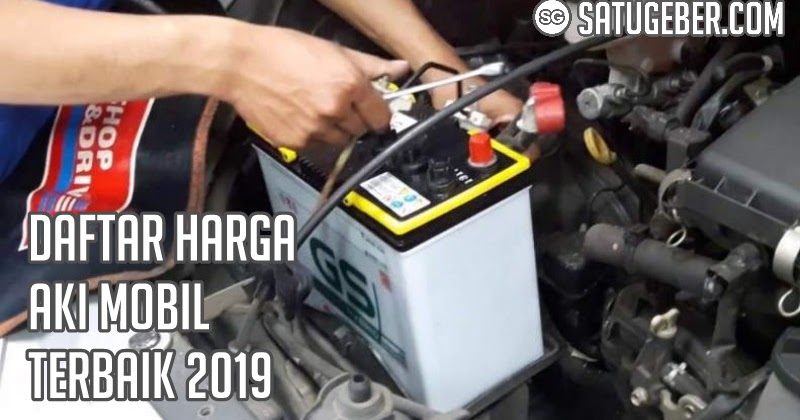 Daftar Harga  Aki  Mobil Terbaru 2019  satugeber com