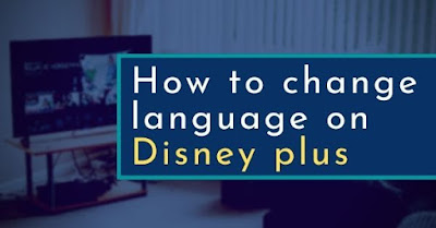 How to change the language on Disney plus