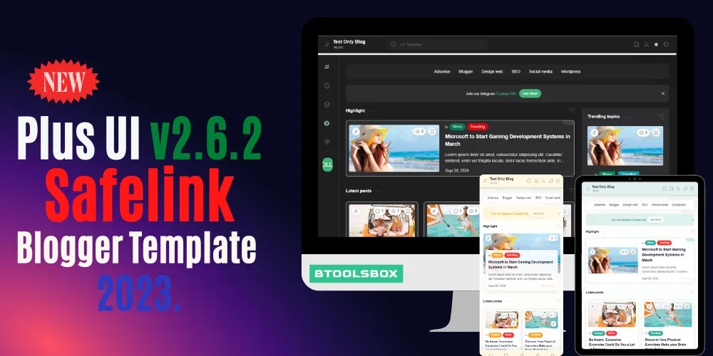 The image shows that  Plus UI v2.6.2 Safelink Blogger Template 2023 is Best Adsense Ready Blogger Template.