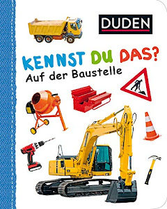 Duden 12+: Kennst du das? Auf der Baustelle: ab 12 Monaten (DUDEN Pappbilderbücher Kennst Du das?, Band 11)