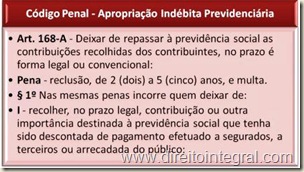 Código Penal, art. 168-A - Crime de Apropriação Indébita Previdenciária.