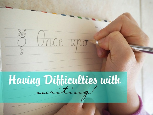 HAVING DIFFICULTIES WITH WRITING!