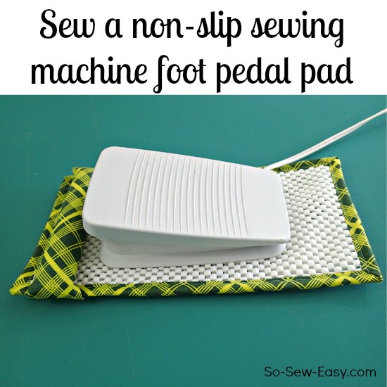 Sew a non-slip sewing machine foot pedal pad