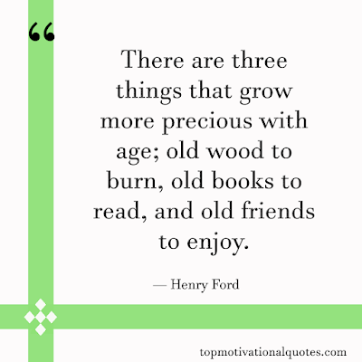 old friend quotes by henry fords