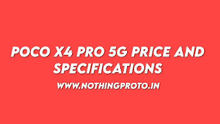 Poco X4 Pro 5G Price and Specifications - NothingProto.in