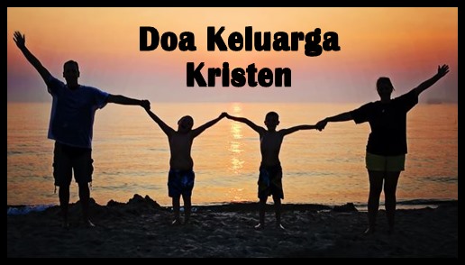 Doa Kristen  Untuk Keluarga Dari Orang  Tua Untuk Anaknya