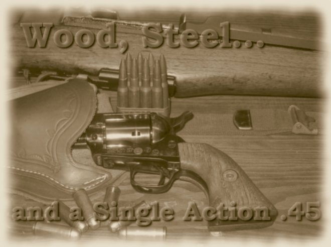 Wood, steel and a single action .45