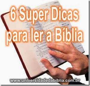 6 super dicas para ler a Bíblia