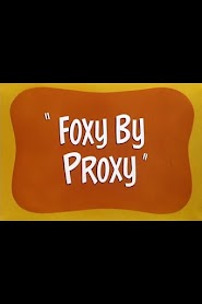 Foxy by Proxy (1952)