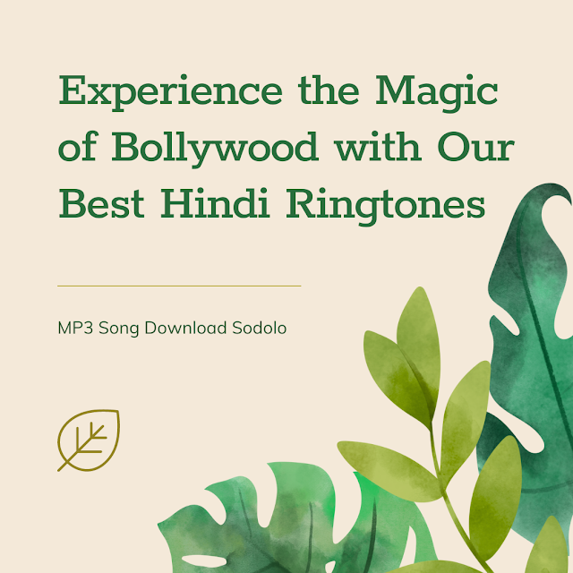 Experience the Magic of Bollywood with Our Best Hindi Ringtones - MP3 Song Download Sodolo