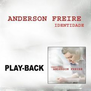 Anderson Freire Identidade - Playback 2011