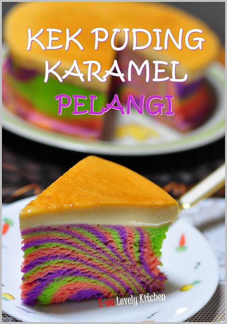 E-NA LOVELY KITCHEN ^_^: Kek Puding Karamel Pelangi Step 