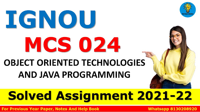 MCS 024 OBJECT ORIENTED TECHNOLOGIES AND JAVA PROGRAMMING Solved Assignment 2021-22