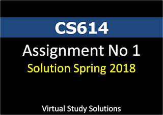 CS614 Assignment No 1 Solution and Discussion Spring 2018