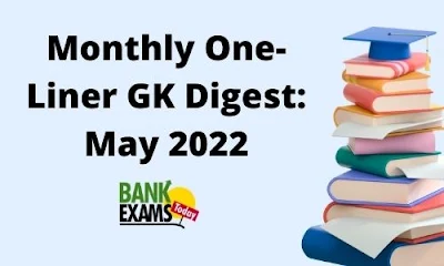 Monthly One-Liner GK Digest: May 2022