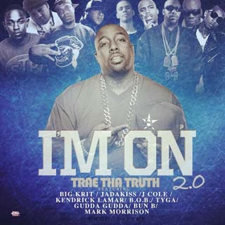 Trae Tha Truth – I’m On 2.0 Lyrics | Letras | Lirik | Tekst | Text | Testo | Paroles - Source: emp3musicdownload.blogspot.com