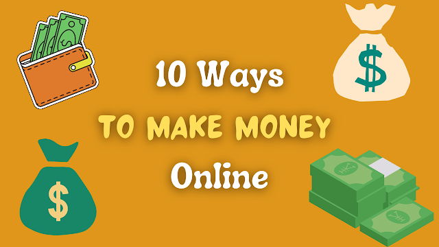 10 Ways To Make Money Online