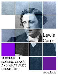 Through the Looking-Glass, and What Alice Found There (English Edition)