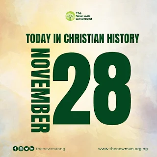 November 28: Today in Christian History