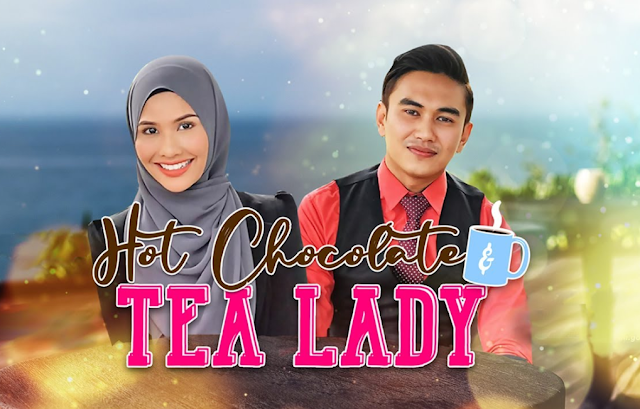 Drama Hot Chocolate & Tea Lady, Novel Hot Chocolate & Tea Lady Karya Ramlah Rashid, Novel Online, Baca Online Novel Hot Chocolate & Tea Lady, Sinopsis Drama Hot Chocolate & Tea Lady, Info - Info Mengenai Drama Hot Chocolate & Tea Lady, Drama Adaptasi Novel, Drama Melayu TV2, Drama Bersiri TV2 RTM 2020, Slot Selekta Prima, TV2, RTM, Poster Drama Hot Chocolate & Tea Lady, Senarai Pelakon Drama Hot Chocolate & Tea Lady, Nafiez Zaidi, Afifah Nasir, Farah Wahida, Ungku Hariz, Kay Maria,