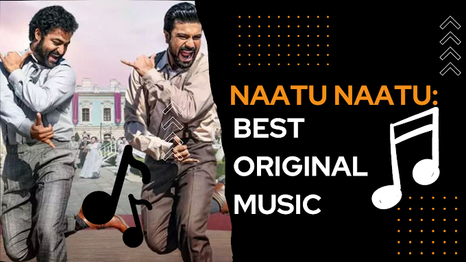 Naatu Naatu: Best Original Music at the 2023 Academy Awards