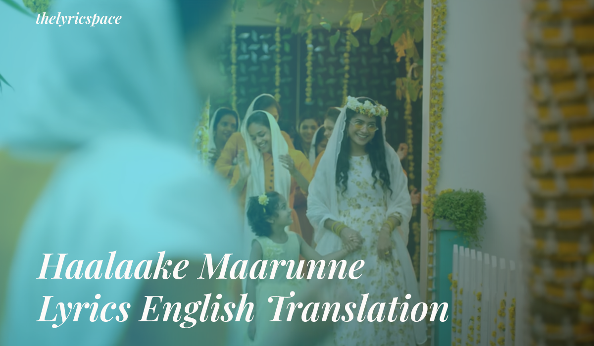 Haalaake Maarunne lyrics english translation