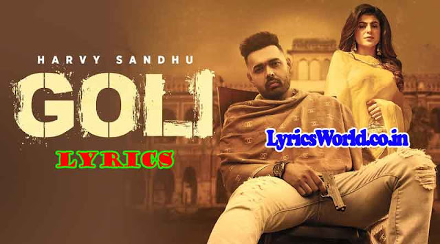 Goli Lyrics - Harvy Sandhu | Mahi Sharma | Goli Lyrics in Hindi, English, Punjabi