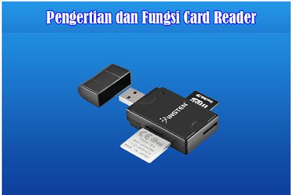 Pengertian Card Reader, Manfaat Dan Cara Kerja Card Reader