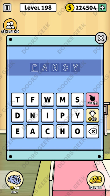 The answer for Escape Room: Mystery Word Level 198 is: FANCY