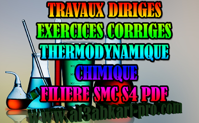  EXERCICES CORRIGES (TD) DE DE MODULE THERMODYNAMIQUE CHIMIQUE, filière SMC S4 PDF, Physique, chimie, SMC , SMPC, SMC S4, semestre 4, S4, Thermodynamique chimique, principales relations, Fugacité des gaz réels, Équilibre solide, Solutions réelles, Solutions idéales, équation de Clapeyron, Cryoscopie, Ébullioscopie, Osmomètre, Faculté, Science, Université, Faculté des Sciences, TD, TP, Contrôle continu, S2 , examen, exercice, Faculté de science., EXERCICES CORRIGES (TD) DE DE MODULE THERMODYNAMIQUE CHIMIQUE, filière SMC S4 PDF, Physique, chimie, SMC , SMPC, SMC S4, semestre 4, S4, Thermodynamique chimique, principales relations, Fugacité des gaz réels, Équilibre solide, Solutions réelles, Solutions idéales, équation de Clapeyron, Cryoscopie, Ébullioscopie, Osmomètre, Faculté, Science, Université, Faculté des Sciences, TD, TP, Contrôle continu, S2 , examen, exercice, Faculté de science.