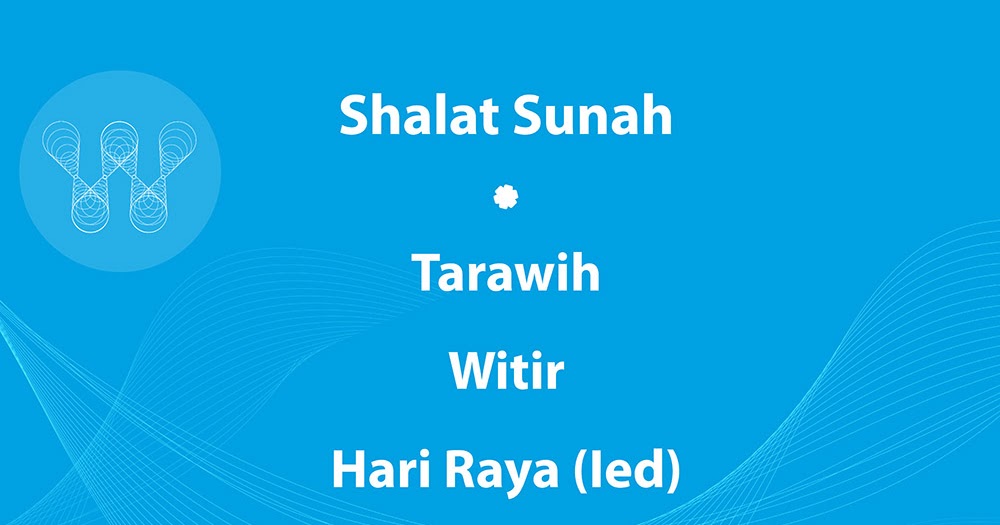 Shalat Tarawih, Witir dan Shalat Hari Raya (Idul Fitri dan 