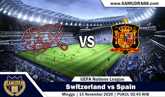 Prediksi Bola Terpercaya Swiss vs Spanyol 15 November 2020