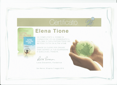Elena Tione | Diploma licenza  metodo Tutta un'Altra Vita® di Lucia Giovannini, anno 2015  abilitazione facilitatore & coach