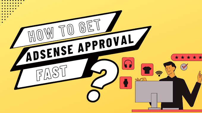 How To Get Google Adsense Approval Fast 2023 