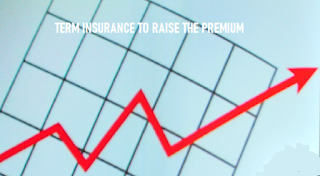 Term insurance likely to raise the premium further.