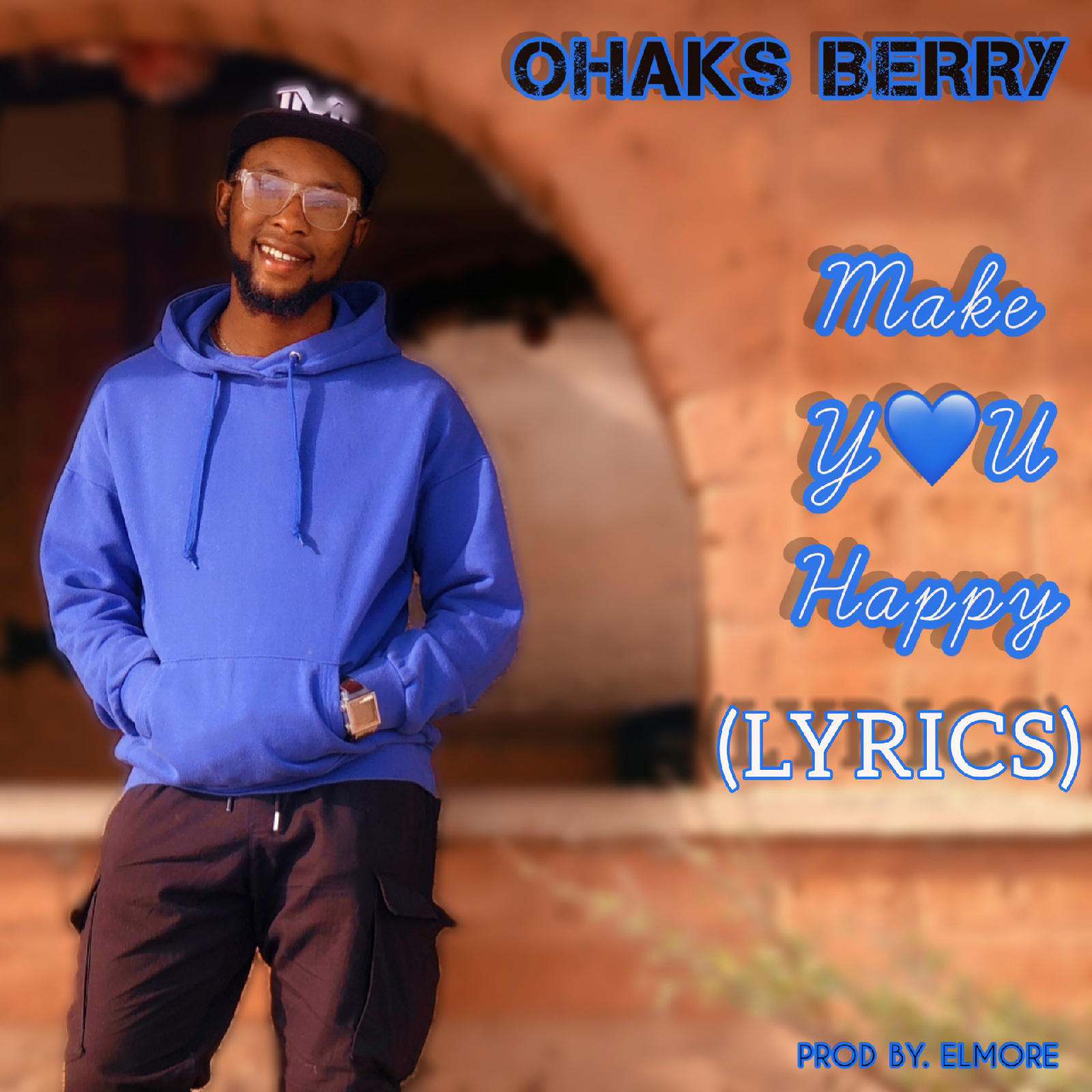 [LYRICS] Ohaks Berry - Make You Happy (Prod by Elmore)