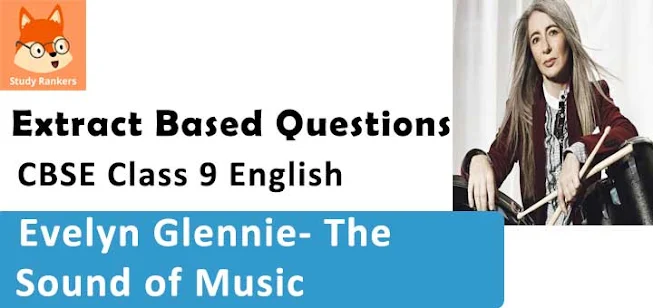 Extract Based Question for Evelyn Glennie- The Sound of Music Class 9 English Beehive with Solutions