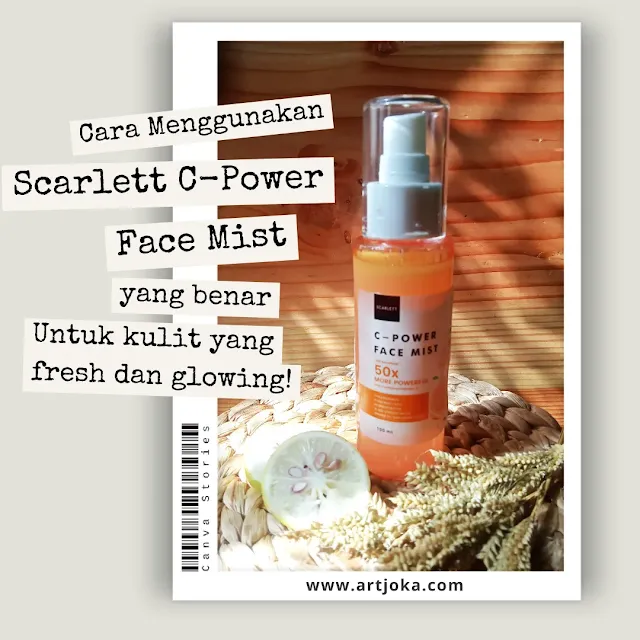 Cara Menggunakan Scarlett C-Power Face Mist yang Benar