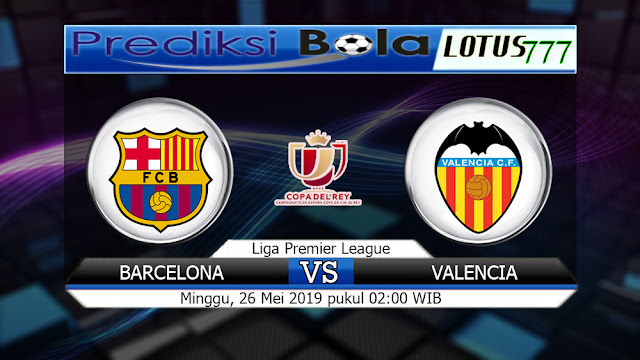 Prediksi Barcelona vs Valencia  MInggu 26 Mei 2019