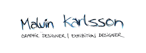 Malvin Karlsson | Graphic and Exhibition Designer