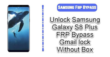 طريقة ازالة حماية Gmail لهاتف Samsung S8 Plus