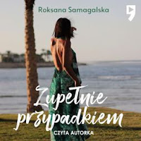 Roksana Samagalska "Zupełnie przypadkiem" recenzja